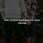 How To Write Application For Sister Marriage