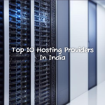 Top 10 Hosting Providers In India