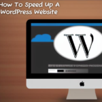 How to Speed Up a WordPress Website