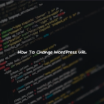 How To Change WordPress URL