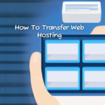 How To Transfer Web Hosting