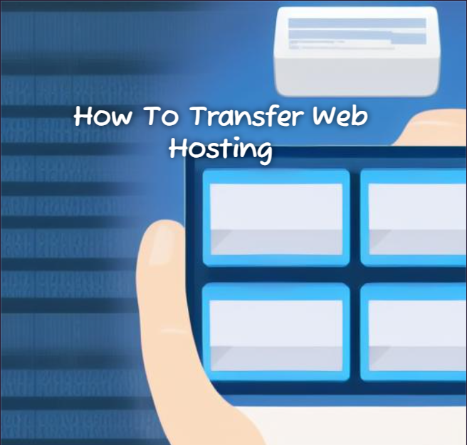 How To Transfer Web Hosting