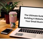 Ultimate Guide To Building A Website