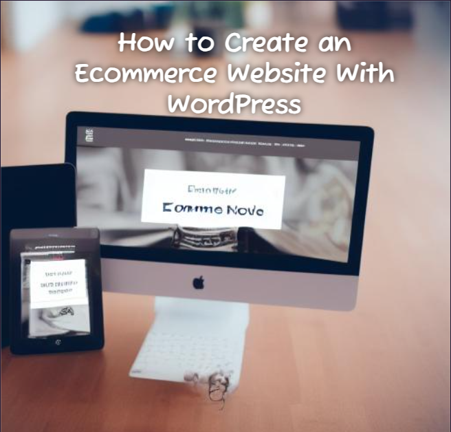 How To Create An Ecommerce Website