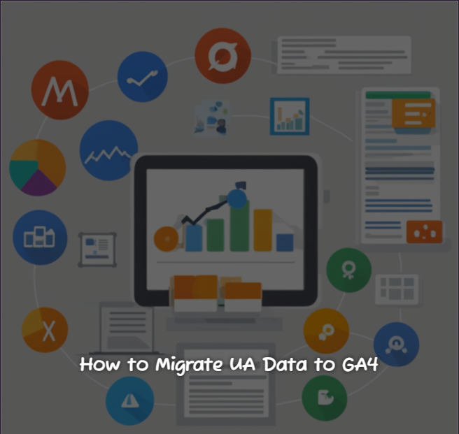 How to Migrate UA Data to GA4