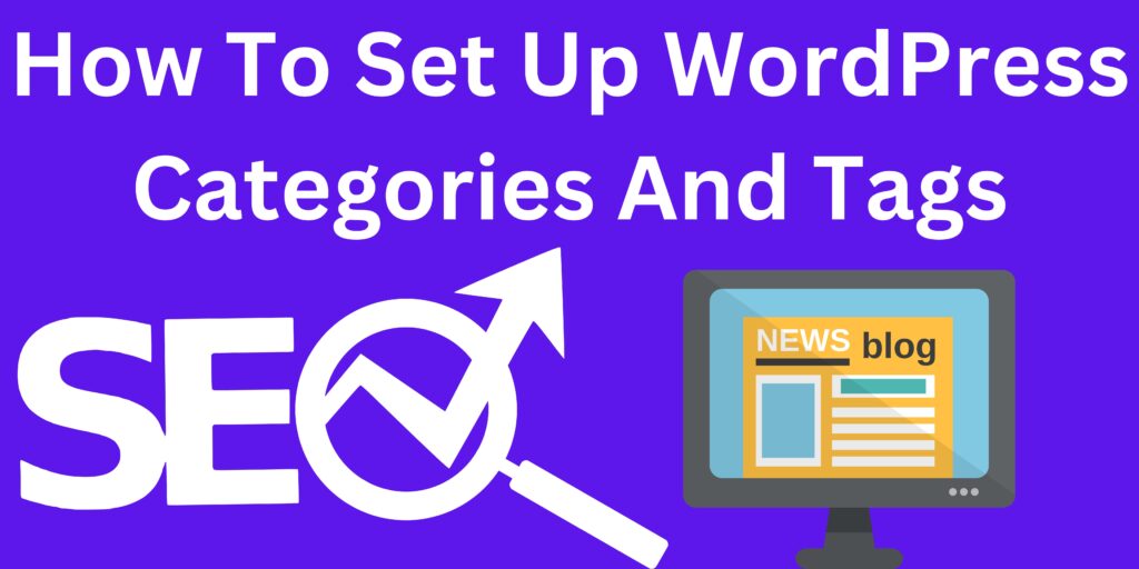 How To Set Up WordPress Categories And Tags