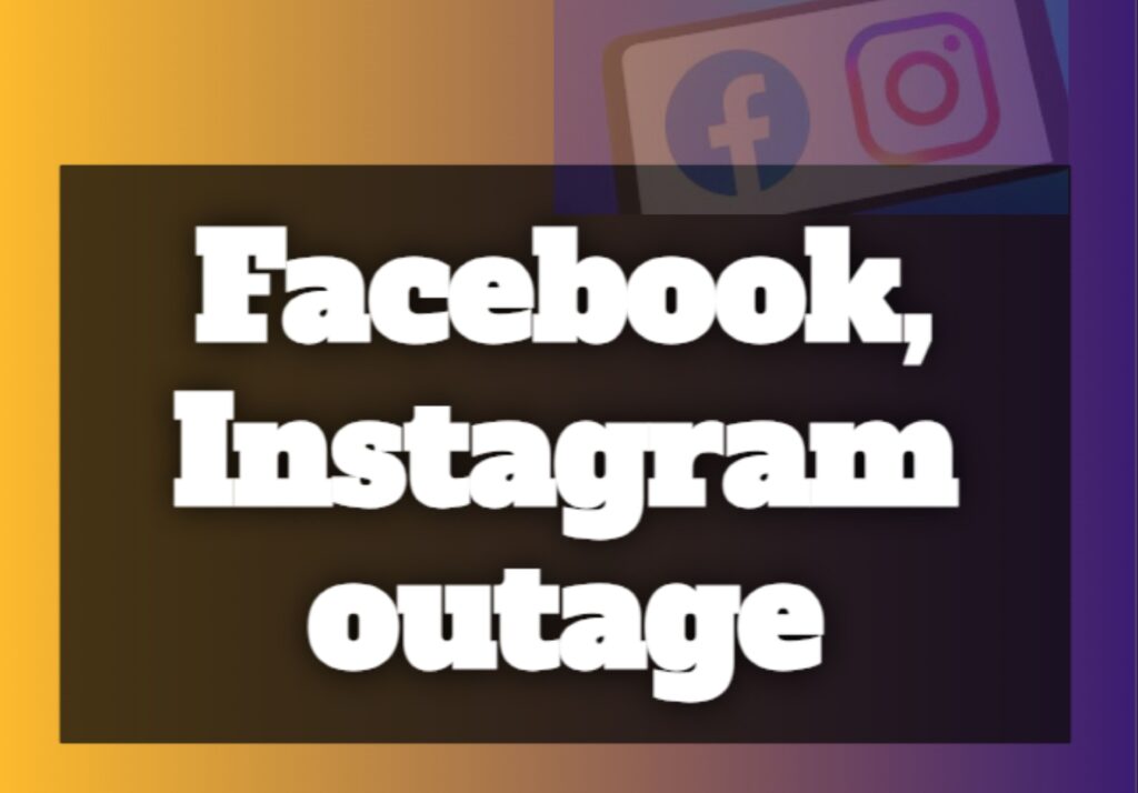 Facebook, Instagram outage