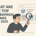What Are The Top WordPress Themes For 2025