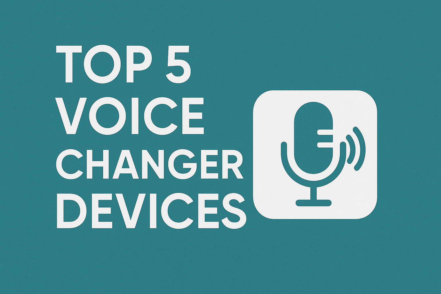 Top 5 Voice Changer Devices of 2025