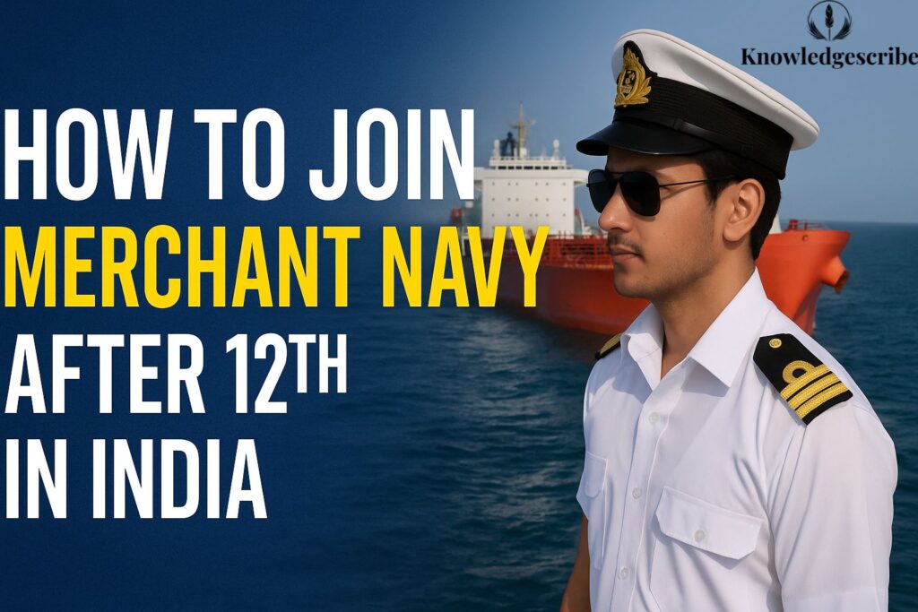 How to Join Merchant Navy After 12th in India