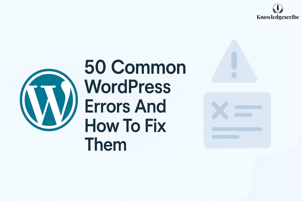 50 Common WordPress Errors And How To Fix Them