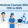 Best Medical Courses After 12th in 2025