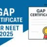 Gap Certificate for NEET 2025