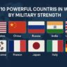 Most Powerful Countries in the World by Military Strength