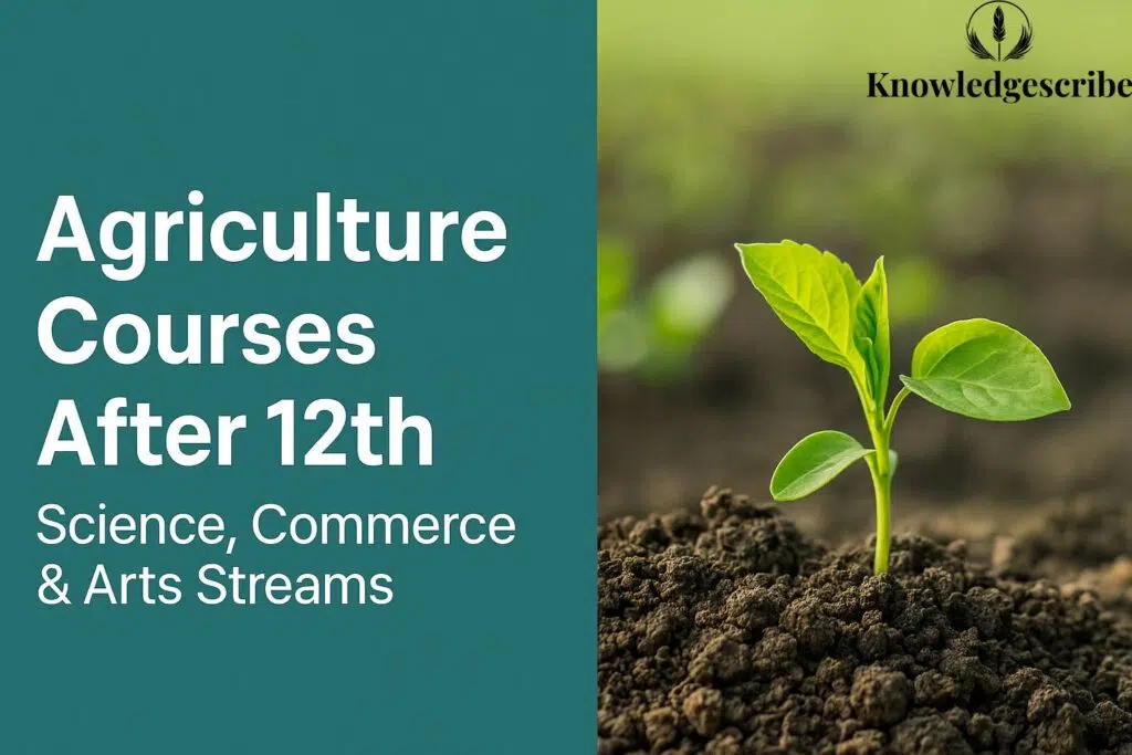 Top Agriculture Courses After 12th in India
