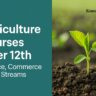 Top Agriculture Courses After 12th in India