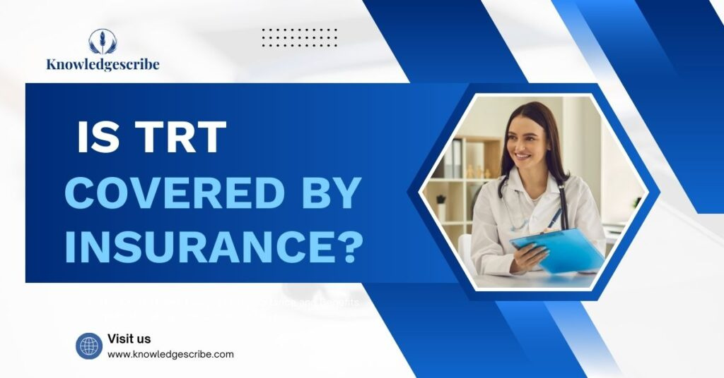 Is TRT Covered by Insurance