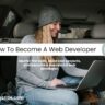 How To Become A Web Developer