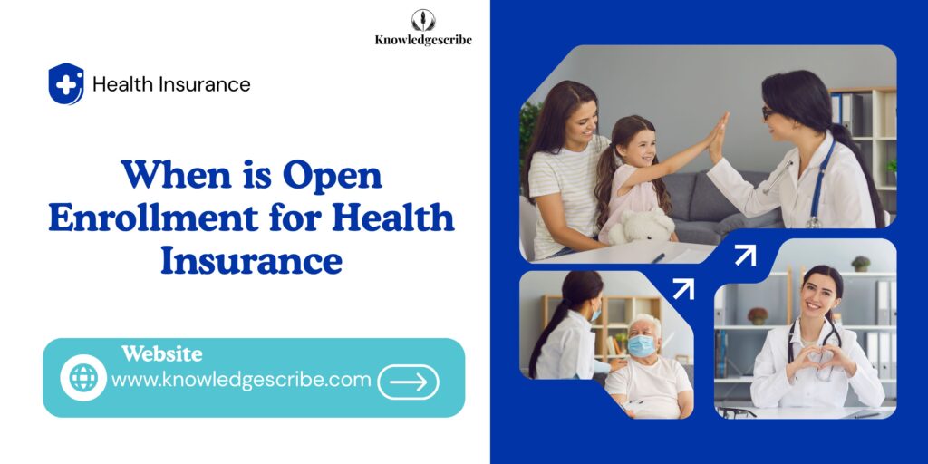 When is open enrollment for Health Insurance
