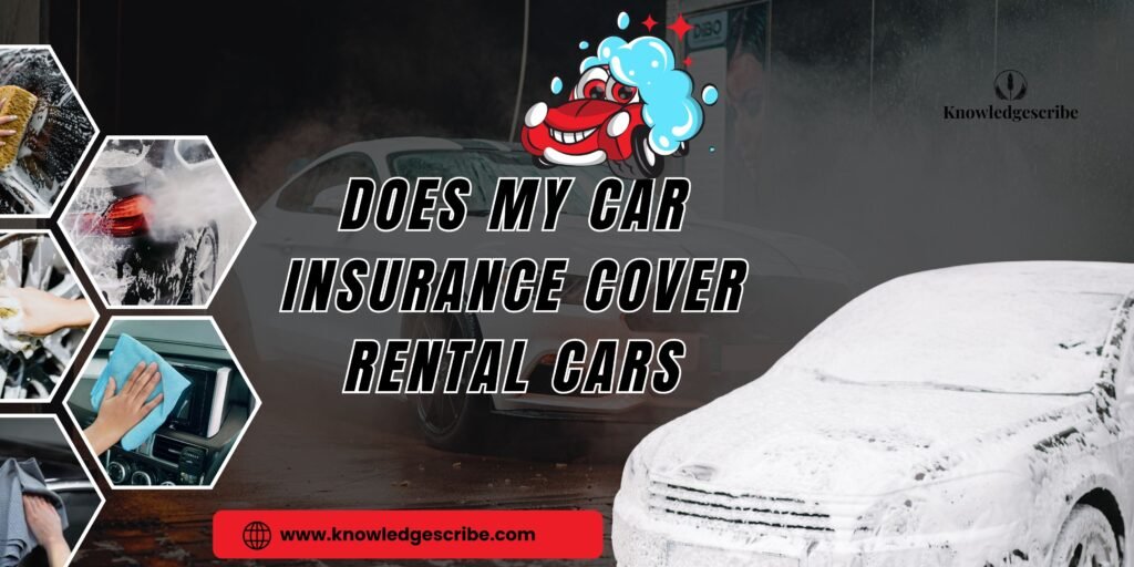 Does my car Insurance cover rental cars