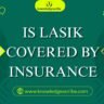 Is LASIK Covered by Insurance in 2026? The Complete 2026 Guide You Actually Understand 3 Is LASIK Covered by Insurance