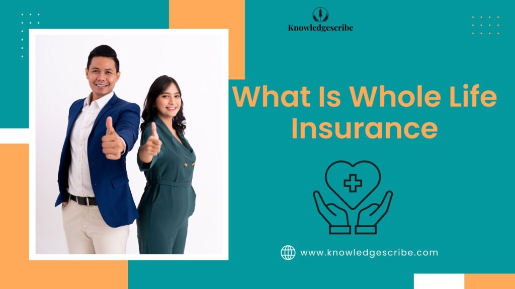 What Is Whole Life Insurance in 2026? A Complete Guide for Smart, Long-Term Protection 6 What is Whole Life Insurance