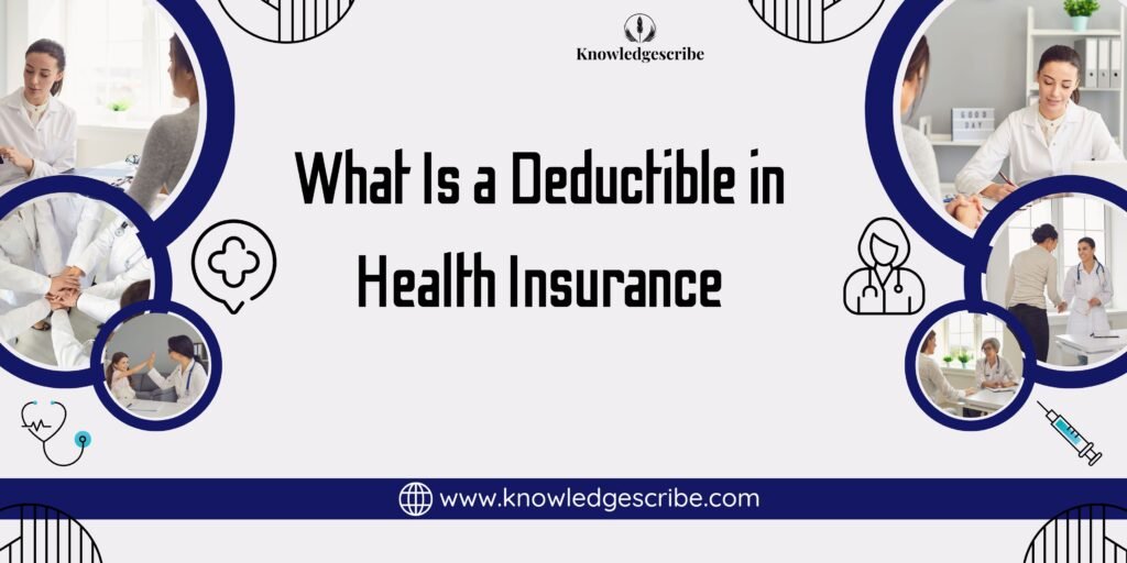 What Is a Deductible in Health Insurance in 2026? Complete Explained Simply 1 What is a Deductible in Health Insurance