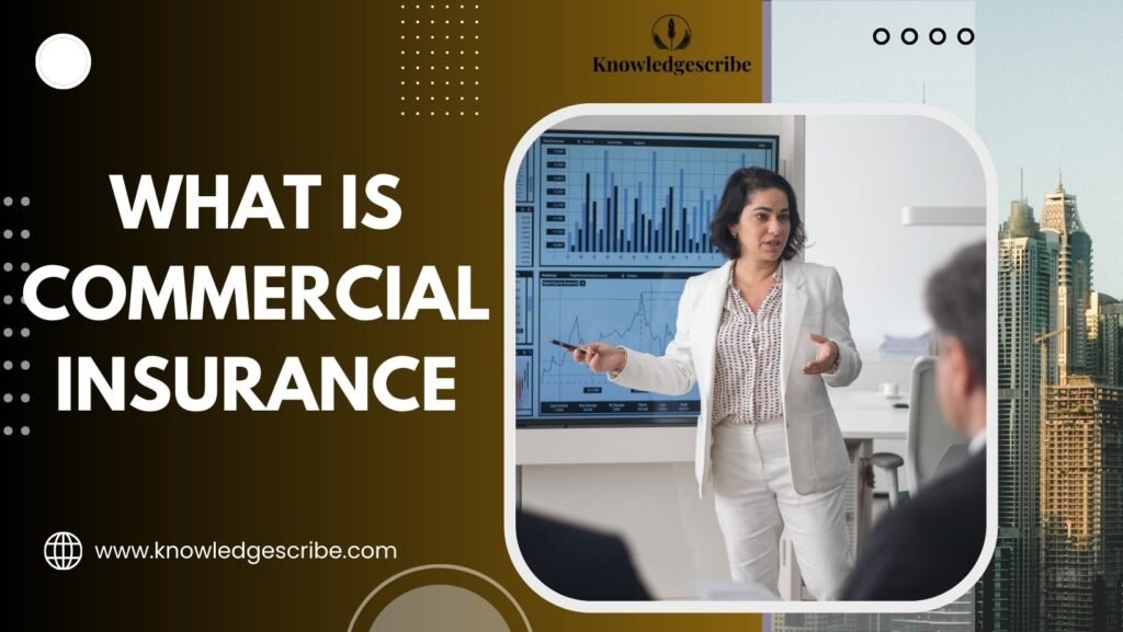What Is Commercial Insurance in 2026? A Complete Guide for Business Owners 1 What is Commercial Insurance