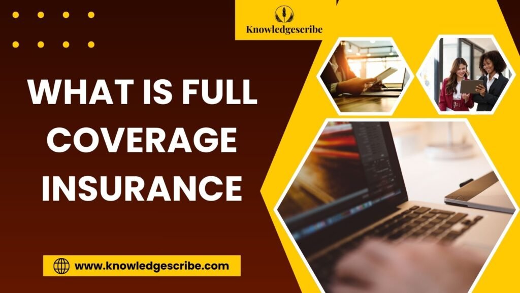 What is full coverage insurance