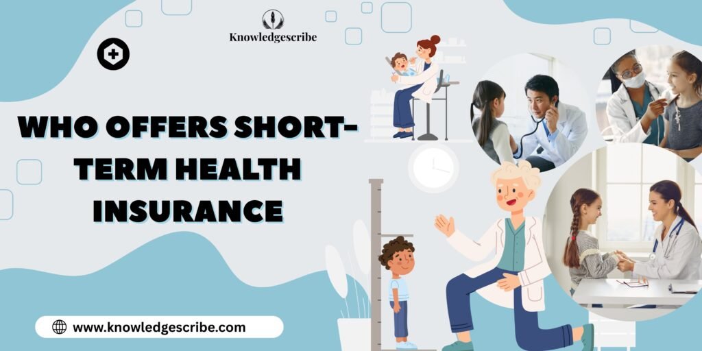 Who Offers Short-Term Health Insurance in 2026? A Complete Guide to Temporary Coverage Options 2 Who offers short-term Health Insurance
