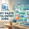 Copy Paste Data Entry Jobs in 2026, Legit Ways to Earn Online And Avoid Scams