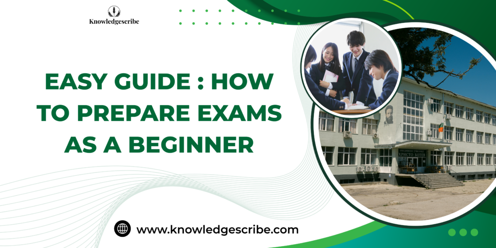 Easy Guide : How to Prepare Exams as a Beginner 2027 1 Easy Guide How to Prepare Exams as a Beginner