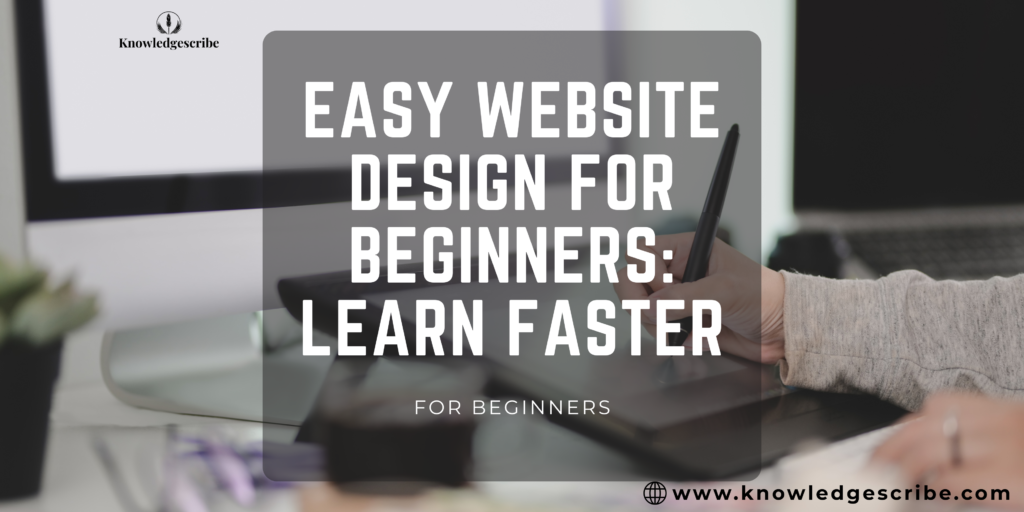 Easy Website Design for Beginners: Learn Faster 2027 1 Easy Website Design for Beginners Learn Faster