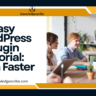 Easy WordPress Plugin Tutorial: Learn Faster