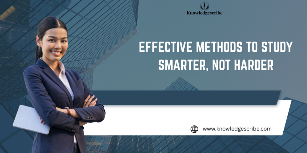 Effective Methods to Study Smarter, Not Harder 2026 3 Effective Methods to Study Smarter, Not Harder