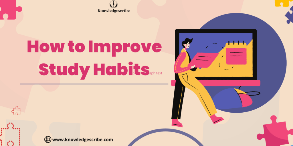 How to Improve Easy Study Habits | Proven Tips for Better Learning in 2026 3 How to Improve easy Study Habits
