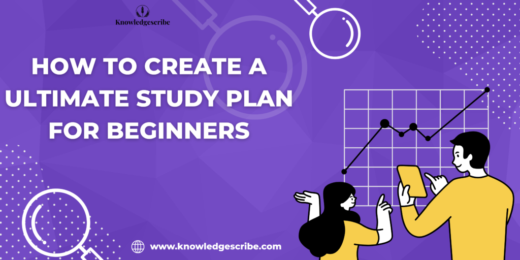 How to Create a Study Plan for Beginners | Actually Works 2026 1 How to Create a Study Plan for Beginners