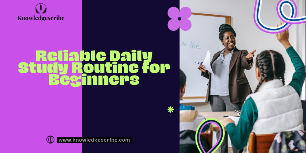 Reliable Daily Study Routine for Beginners 2027 1 Reliable Daily Study Routine for Beginners