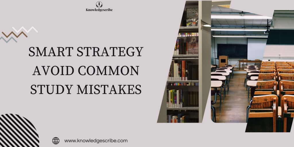 Smart Strategy Avoid Common Study Mistakes 2027 1 Smart Strategy Avoid Common Study Mistakes