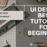 UI Design best Tutorial for Beginners