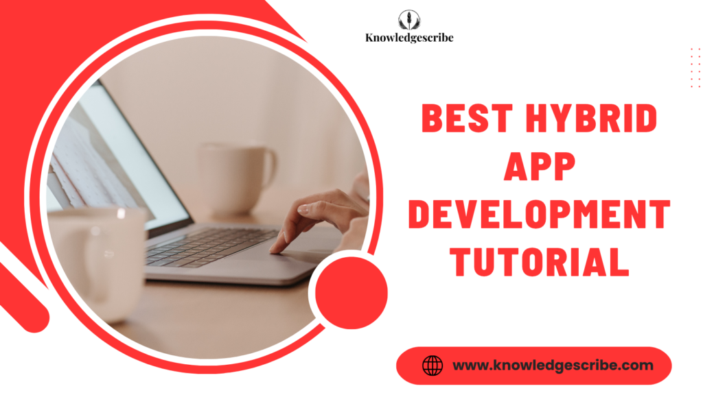 Best Hybrid App Development Tutorial
